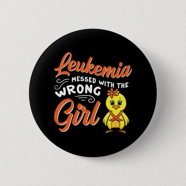 Leukemia Messed With The Wrong Girl Chick Awarenes Button (Front)