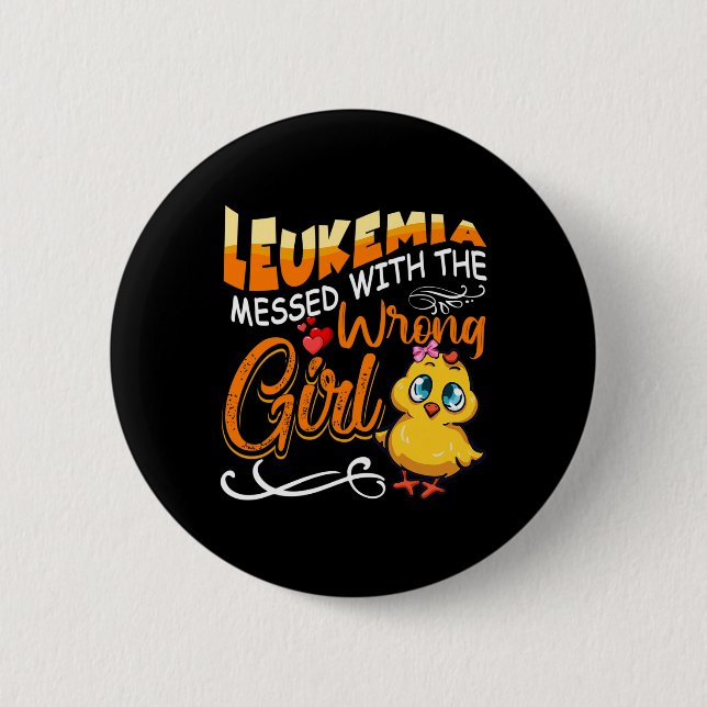 Leukemia Messed With The Wrong Girl Chick Awarenes Button (Front)
