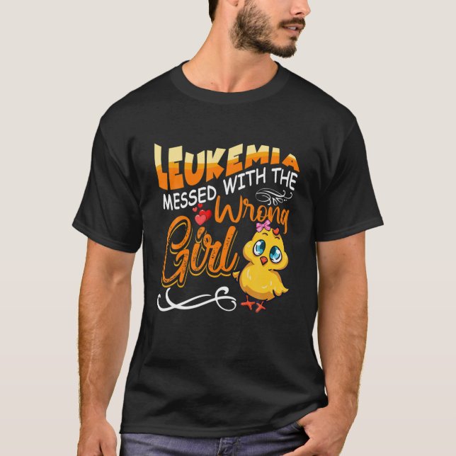 Leukemia Messed With The Wrong Girl Chick Awarenes T-Shirt (Front)