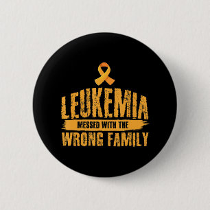 Leukemia Messed With Wrong Family Support Leukemia Button