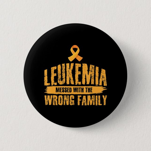Leukemia Messed With Wrong Family Support Leukemia Button (Front)