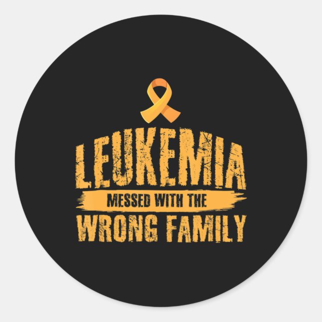 Leukemia Messed With Wrong Family Support Leukemia Classic Round Sticker (Front)