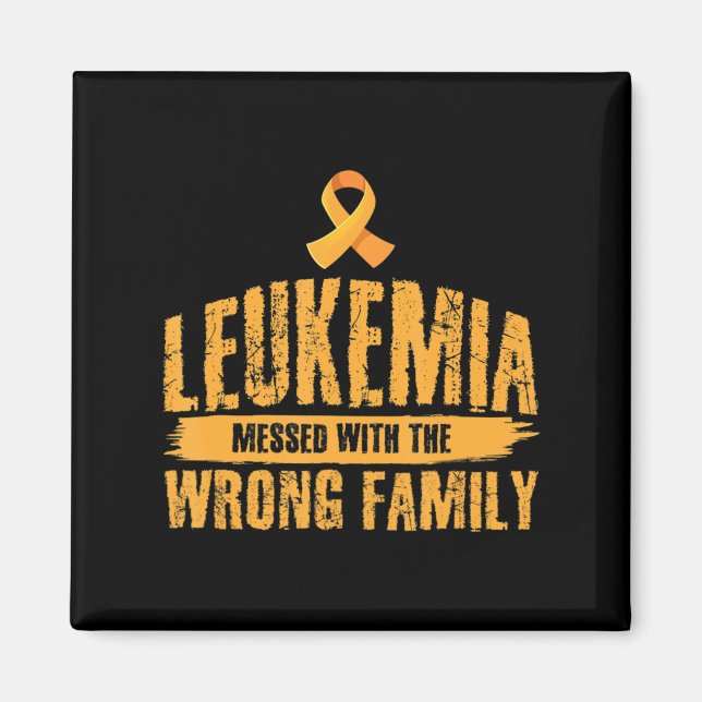 Leukemia Messed With Wrong Family Support Leukemia Magnet (Front)