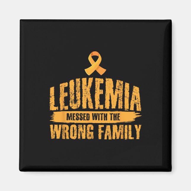 Leukemia Messed With Wrong Family Support Leukemia Magnet (Front)