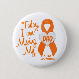 Leukemia Missing My Dad 1 Button