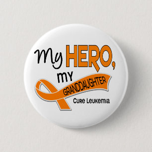 Leukemia MY HERO MY GRANDDAUGHTER 42 Pinback Button