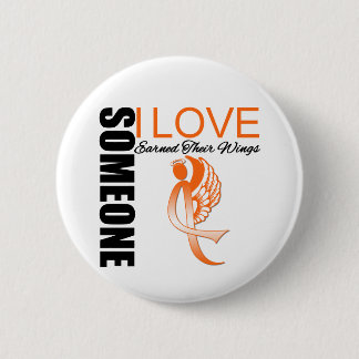 Leukemia Someone I Love Earned Their Wings Pinback Button