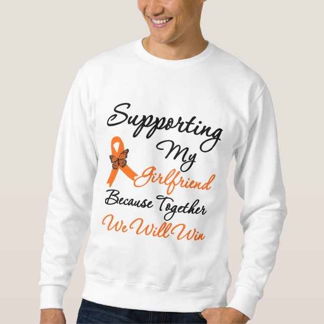 Leukemia Supporting My Girlfriend Sweatshirt (Front)