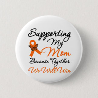 Leukemia Supporting My Mom Button