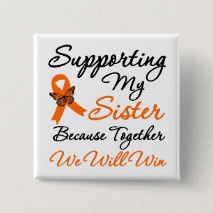 Leukemia Supporting My Sister Button