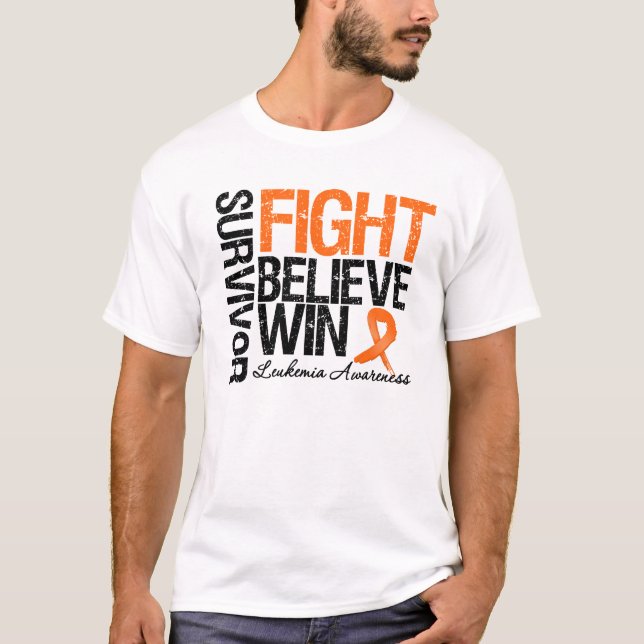 Leukemia Survivor Fight Believe Win Motto T-Shirt (Front)