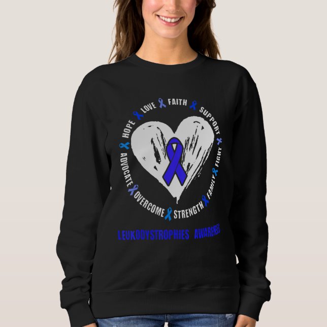 Leukodystrophies Awareness Degeneration Of Myelin  Sweatshirt (Front)