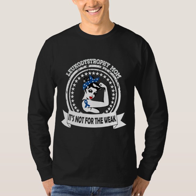 Leukodystrophy Mom  It's Not For The Weak Blue Rib T-Shirt (Front)