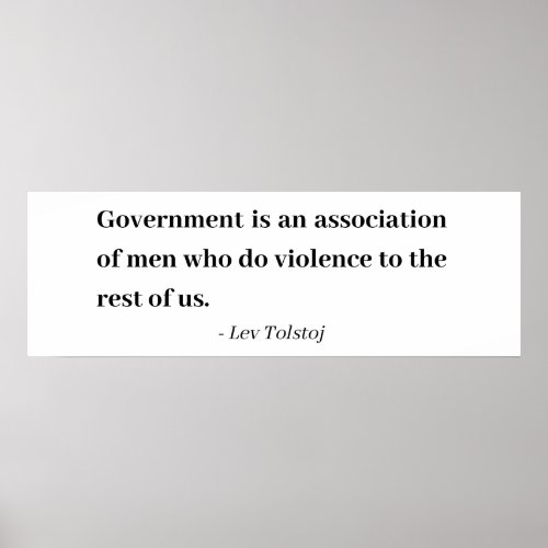 Lev Tolstoj Quote _ Government is an association o Poster