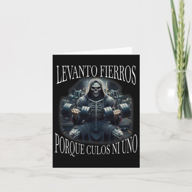 Levanto Fierros Porque Culos Ni Uno Calacas Chidas Card (Front)
