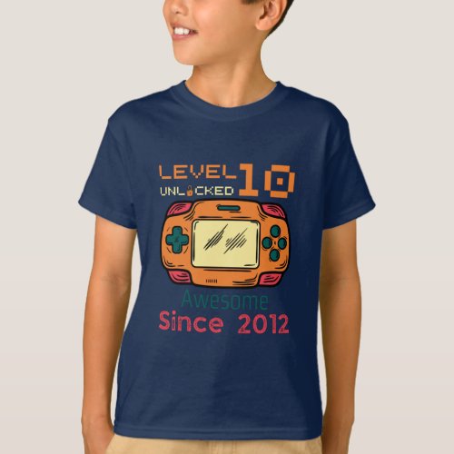Level 10 birthday unlocked awesome since 2012 T_Shirt