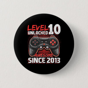 Level 10 Unlocked Awesome 2013 Video Game 10th Bir Button