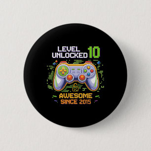 Level 10 Unlocked Awesome Since 2015 10th Birthday Button