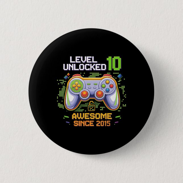 Level 10 Unlocked Awesome Since 2015 10th Birthday Button (Front)