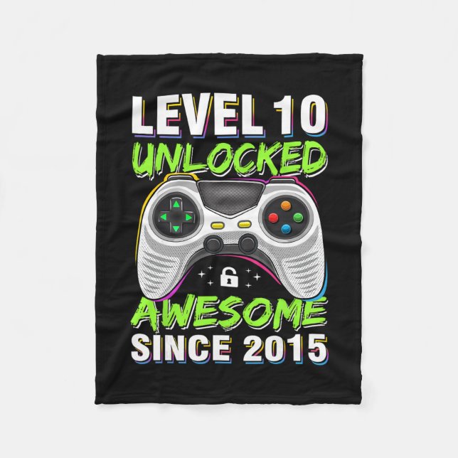 Level 10 Unlocked Awesome Since 2015 10th Birthday Fleece Blanket (Front)
