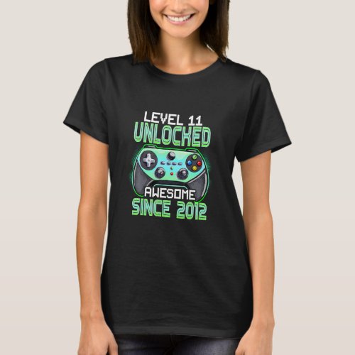 Level 11 Unlocked Awesome Since 2012 Gaming 11th B T_Shirt