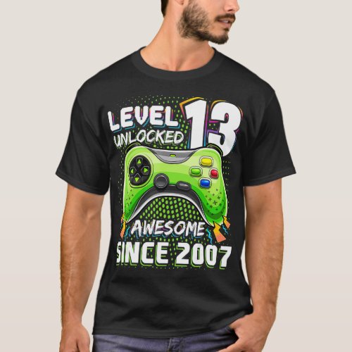 Level 13 Unlocked Awesome 2007 Video Game 13th Bir T_Shirt
