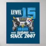 Level 15 Unlocked awesome 2007 15th birthday boy Poster<br><div class="desc">Level 15 Unlocked awesome 2007 15th birthday boy video games Gift. Perfect gift for your dad,  mom,  papa,  men,  women,  friend and family members on Thanksgiving Day,  Christmas Day,  Mothers Day,  Fathers Day,  4th of July,  1776 Independent day,  Veterans Day,  Halloween Day,  Patrick's Day</div>