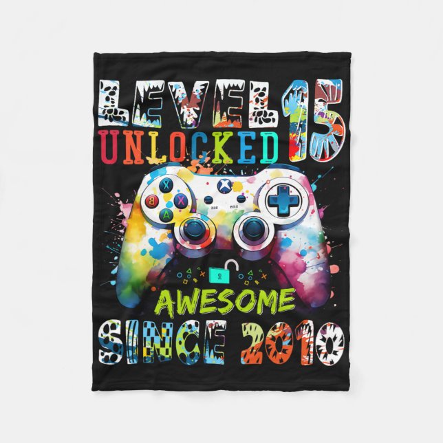 Level 15 Unlocked Awesome Since 2010 15th Birthday Fleece Blanket (Front)