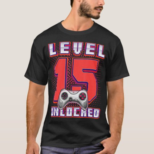 Level 15 Unlocked Video Game 15th Birthday Gamer B T_Shirt