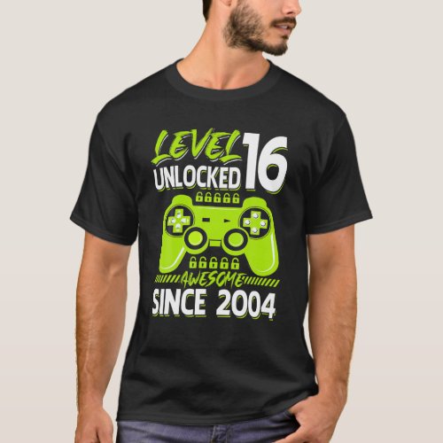 Level 16 Unlocked Awesome 2004 Video Game 16th Bir T_Shirt