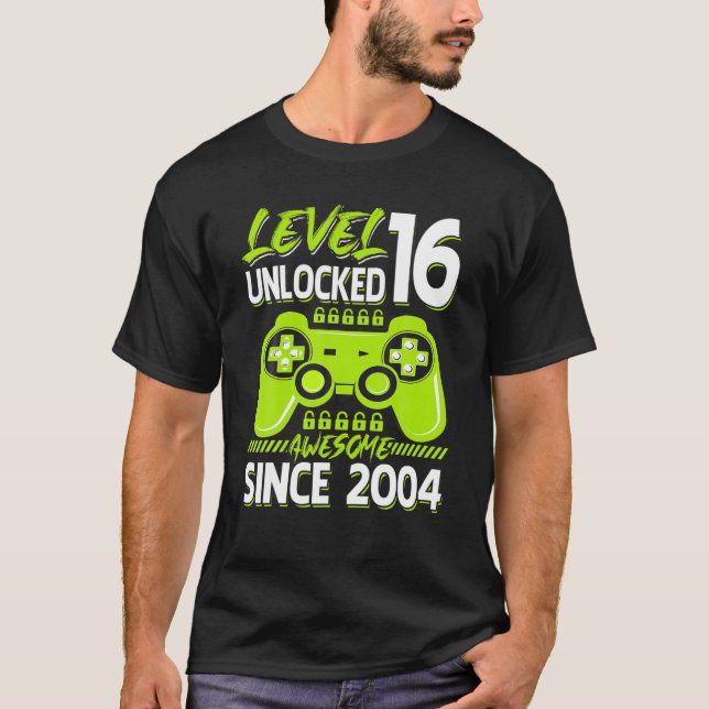 Level 16 Unlocked Awesome 2004 Video Game 16th Bir T-Shirt (Front)