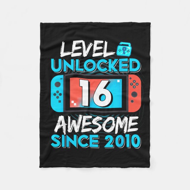 Level 16 Unlocked Awesome Since 2010 16th Birthday Fleece Blanket (Front)