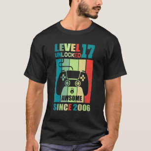 Level 17 Unlocked Awesome Since 2006 17th Birthday T-Shirt