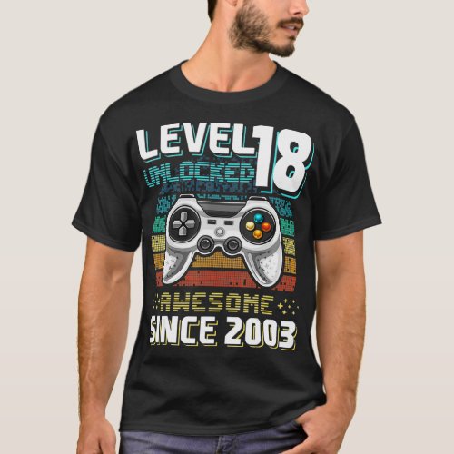 Level 18 Unlocked Awesome 2003 Video Game 18th Bir T_Shirt