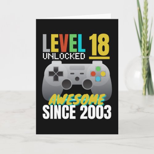 Level 18 Unlocked Awesome Since 2003 Card