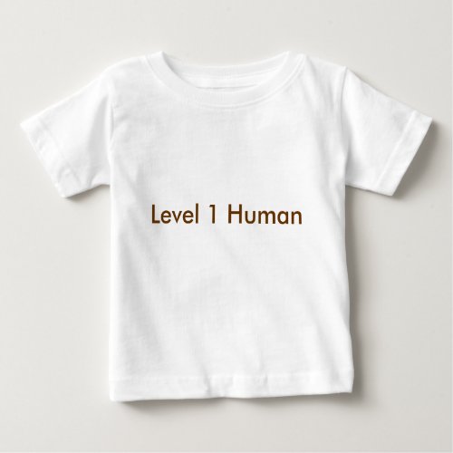 Level 1 Human Baby T_Shirt