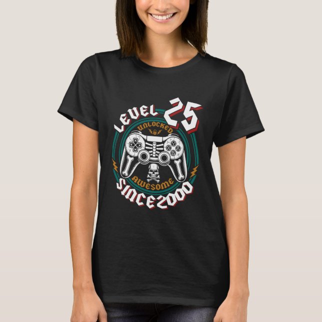 Level 25 Unlocked Awesome Since 2000, Gamer 25th B T-Shirt (Front)