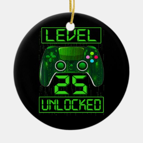 Level 25 Unlocked Funny Video Gamer 25st Birthday Ceramic Ornament