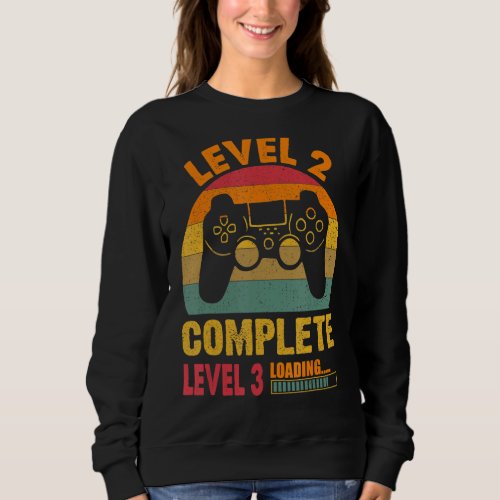 Level 2 Complete Level 3 Loading Gamers 2nd Birthd Sweatshirt