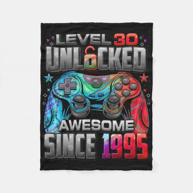 Level 30 Unlocked Awesome Since 1995 30th Birthday Fleece Blanket (Front)