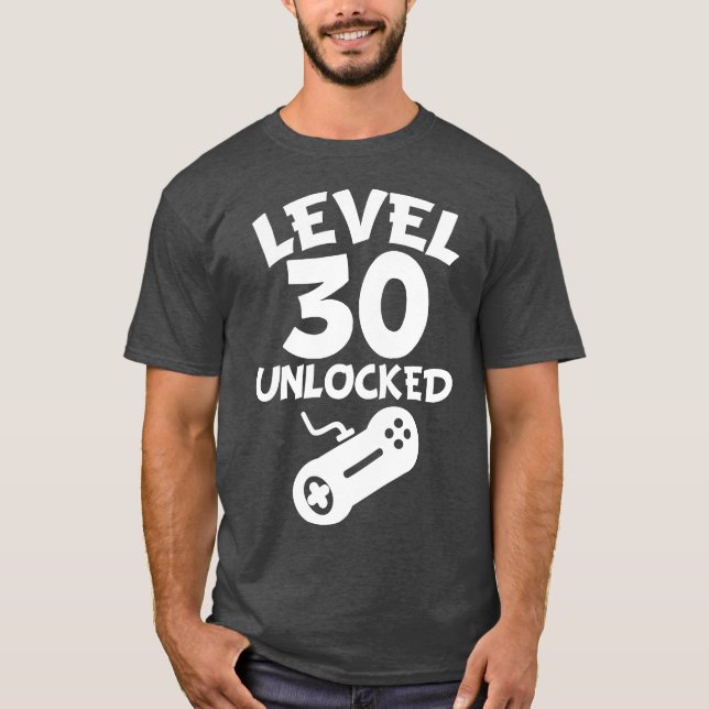 Level 30 Unlocked Video Games 30th Birthday T-Shirt (Front)