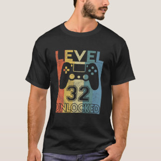 Level 32 Unlocked Birthday 32 Year Old Its My 32Th T-Shirt