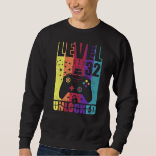 Level 32 Unlocked Birthday Level Up 32nd Birthday Sweatshirt