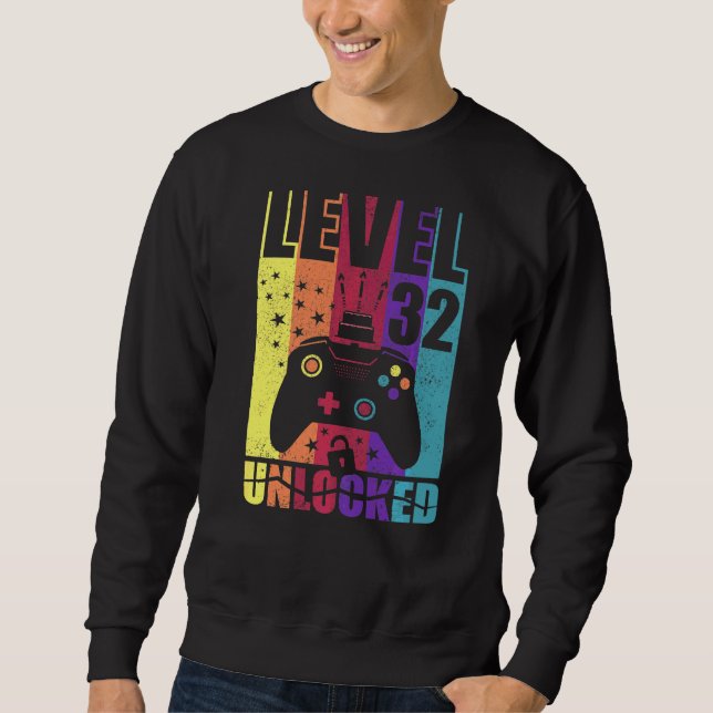 Level 32 Unlocked Birthday Level Up 32nd Birthday  Sweatshirt (Front)