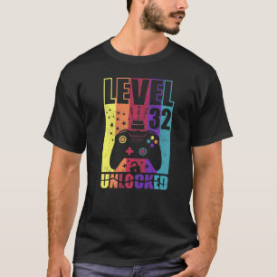 Level 32 Unlocked Birthday Level Up 32nd Birthday  T-Shirt