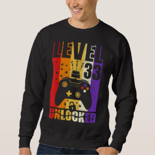 Level 33 Unlocked Birthday Level Up 33rd Birthday  Sweatshirt
