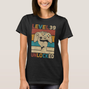 Level 39 Unlocked 39th Birthday 39 Years Old Gamer T-Shirt