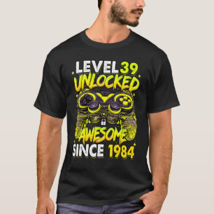 Level 39 Unlocked Awesome Since 1984 39th Birthday T-Shirt