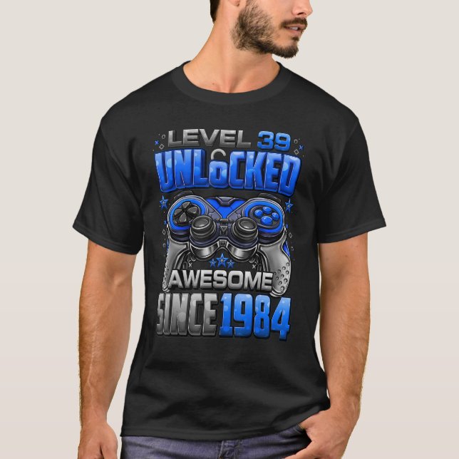 Level 39 Unlocked Awesome Since 1984 39th Birthday T-Shirt (Front)