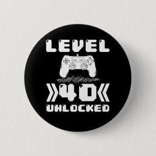 Level 40 Unlocked 40th Birthday 40 Year Old Gamer Button